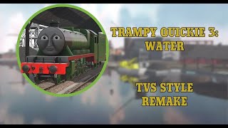 Trampy Quickie 3 Water  TVS Style Remake [upl. by Scrivenor]