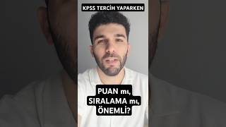 KPSS TERCİH YAPARKEN PUAN MI SIRALAMA MI ÖNEMLİ [upl. by Coralyn]