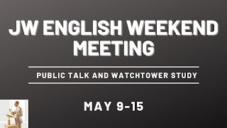 JW English Weekend Meetings 2022 Weekend Meeting May 915 [upl. by Boyce]