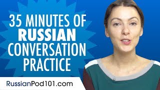 35 Minutes of Russian Conversation Practice  Improve Speaking Skills [upl. by Fredia]