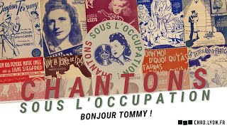 Chantons Sous LOccupation  Bonjour Tommy [upl. by Slocum]