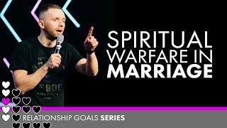 Spiritual Warfare in Marriage  RelationshipGoals Part 3 [upl. by Cristal882]