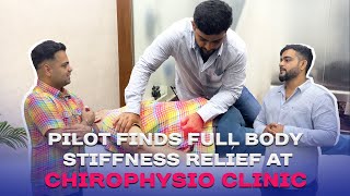 Pilot Finds Full Body Stiffness Relief at Chirophysio Clinic MindBlowing Results [upl. by Airet]