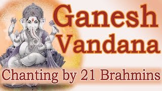 Vedic Chants  Ganesh Vandana by 21 Brahmins [upl. by Hannad]