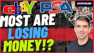 MOST PEOPLE ARE LOSING MONEY GRADING WITH PSA amp FLIPPING ON EBAY [upl. by Aisena35]