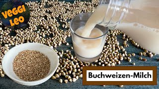 Gesunde Buchweizenmilch selbst gemacht  2 Varianten [upl. by Abigail]