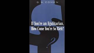 quotCan You Be a Rich Egalitarian GA Cohen Pt 5quot  Owls at Dawn Episode 76 [upl. by Madra266]