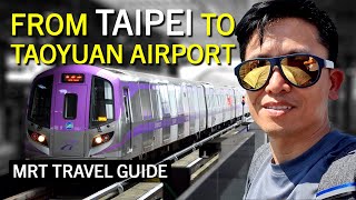 How to Get from Taipei to Taoyuan Airport Using the MRT [upl. by Ocsisnarf404]