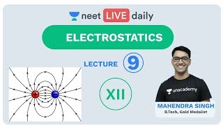 Electrostatics  Lecture 9  Class 12  Unacademy NEET  LIVE DAILY  NEET Physics  Mahendra Singh [upl. by Ednutey]