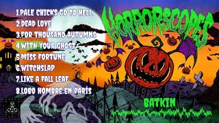 Horrorscopes  BATKIN  Full Album Stream [upl. by Licha]