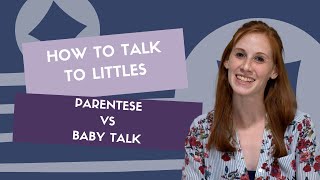 How to Talk to Littles Parentese vs Baby Talk [upl. by Aiderfla32]