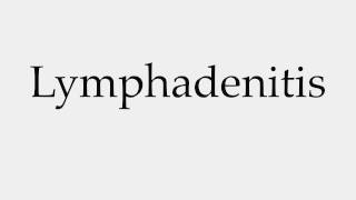 How to Pronounce Lymphadenitis [upl. by Borek]