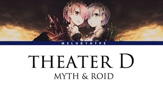 ReZero kara Hajimeru Isekai Seikatsu Ending 4 Full  『theater D』by MYTH amp ROID Lyrics [upl. by Neroc]