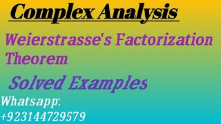 Solved Examples of Weierstrasses Factorization Theorem in Complex Analysis [upl. by Wilkison]