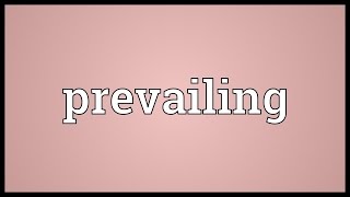 Prevailing Meaning [upl. by Llertac]