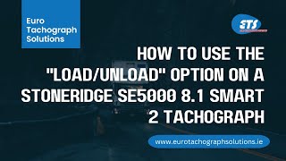 How to use the LoadUnload option on a Stoneridge SE5000 81 Smart 2 Tachograph [upl. by Doris]