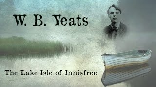 The Lake Isle of Innisfree  W B Yeats  Poetry Reading [upl. by Lula768]