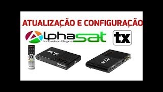 como atualizar e configurar alphasat tx [upl. by Durer527]