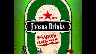 Jhosua Drinks  Skillamen AKA Metrik Vader [upl. by Ahsaela]