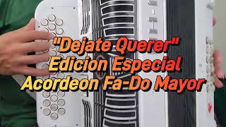 Dejate QuererEdicion EspecialAcordeon FaDo Mayor [upl. by Else]