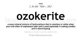 Pronunciation of Ozokerite  Definition of Ozokerite [upl. by Reyna]