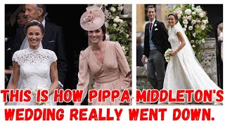 HERES HOW PIPPA MIDDLETONS WEDDING REALLY WENT DOWN [upl. by Erual]