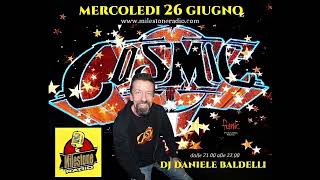 Dj Daniele Baldelli New Cosmic Sound Milestone Radio session 26062024 [upl. by Xila]