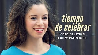 Kairy Marquez  Tiempo de Celebrar Video Letras Oficial  Música Católica Alegre [upl. by Llerahc]