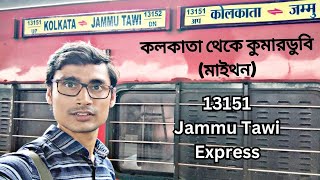 Kolkata to Maithon Train Journey 13151 Jammu Tawi Express Maithon Tour [upl. by Nirrak]