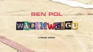 Ben Pol  WALIMWENGU Official Lyric Video [upl. by Nomi373]