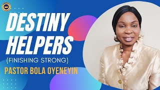 Destiny Helpers Finishing Strong  Pastor Bola Oyeneyin [upl. by Ahsinot113]