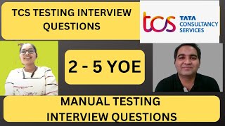 TCS Testing Interview Experience Manual Testing Mock Interview 2 5 YOE [upl. by Annaerb858]