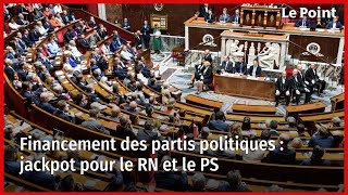 Politique Financement des partis politiques  jackpot pour le RN et le PS [upl. by Dlanar]