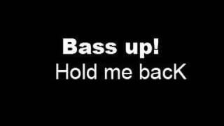 Bass Up  Hold me bacK [upl. by Nynnahs]