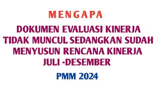 DOKUMEN EVALUASI KINERJA TIDAK MUNCUL SEMENTARA SUDAH MENYUSUN RENCANA KINERJA PERIODE 2 pmm [upl. by Shanahan]