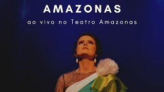 Amazonas  Ao vivo no Teatro Amazonas [upl. by Nomae]