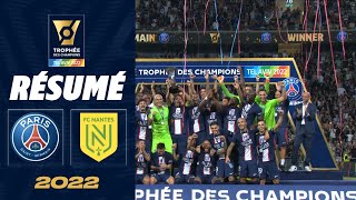 Résumé GRAND FORMAT  PSG  FC Nantes 40  Trophée des champions 2022 [upl. by Shanon]