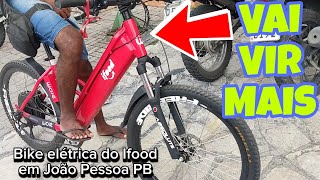 BIKE ELÉTRICA DO IFOOD EM JOÃO PESSOA PB  ESTÁ EM FASE DE TESTES [upl. by Harutek]