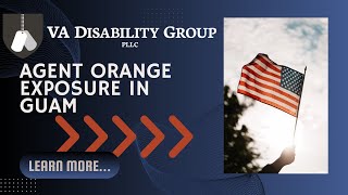 Guam Agent Orange  VA Disability Benefits [upl. by Yliab112]