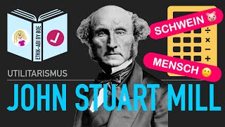 Unzufriedener Mensch vs zufriedenes Schwein  John Stuart Mill  Der qualitative Utilitarismus [upl. by Chas]