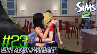 Letnie Wiatry Namiętności Kina i Młocia w The Sims2 23 [upl. by Davis]