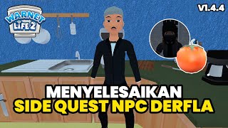 MENYELESAIKAN SIDE QUEST NPC DERFLA WARNET LIFE 2 [upl. by Qiratla]