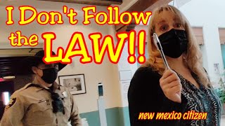 I DONT FOLLOW THE LAW Taos County Paralegal calls the COPS ON ME [upl. by Shields]