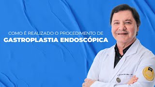 Como é realizado o procedimento de gastroplastia endoscópica [upl. by Tod]