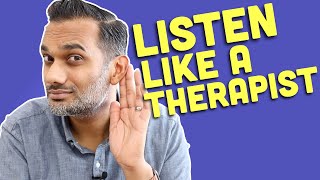 How to listen like a therapist 4 secret skills [upl. by Genevieve115]