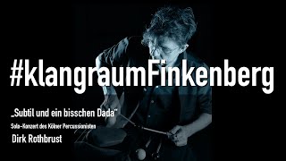 klangraumFinkenberg • SoloPercussion mit Dirk Rothbrust [upl. by Aisatna]