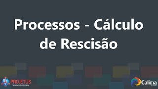 Processos  Cálculo de Rescisão [upl. by Johathan912]