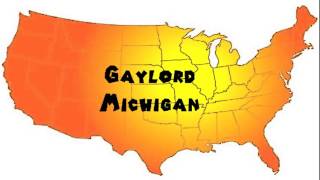 How to Say or Pronounce USA Cities — Gaylord Michigan [upl. by January209]