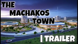 THE MACHAKOS TOWN Trailer [upl. by Ecnahs]