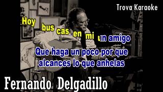 No Me Pidas Ser Tu Amigo Fernando Delgadillo DEMOKARAOKE Sin piano [upl. by Lielos35]